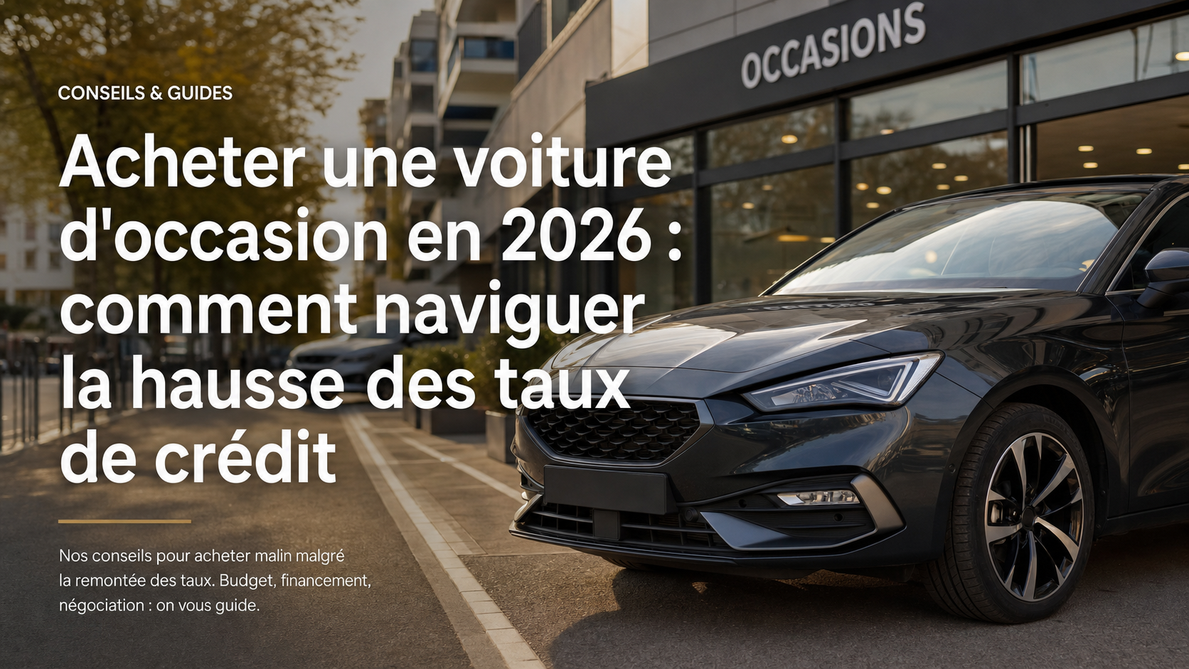 Comment fonctionnent le crédit, la LOA et la LLD d'occasion ?